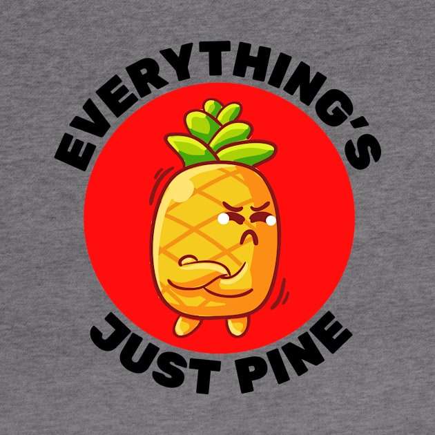 Everything's Just Pine | Pineapple Pun by Allthingspunny